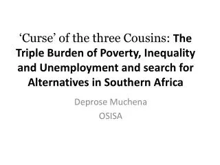 ‘Curse’ of the three Cousins: The Triple Burden of Poverty, Inequality and Unemployment and search for Alternatives i