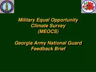 Military Equal Opportunity Climate Survey (MEOCS) Georgia Army National Guard Feedback Brief