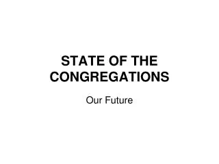 STATE OF THE CONGREGATIONS