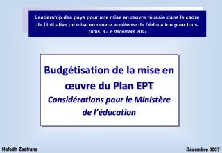 Budgétisation de la mise en œuvre du Plan EPT Considérations pour le Ministère de l’éducation