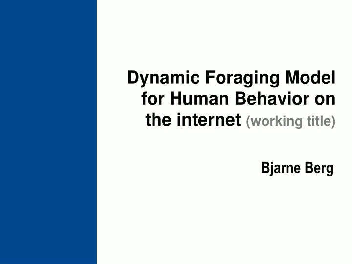 dynamic foraging model for human behavior on the internet working title