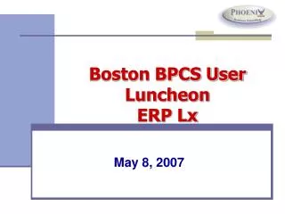 Boston BPCS User Luncheon ERP Lx