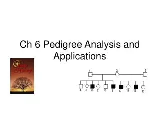 Ch 6 Pedigree Analysis and Applications