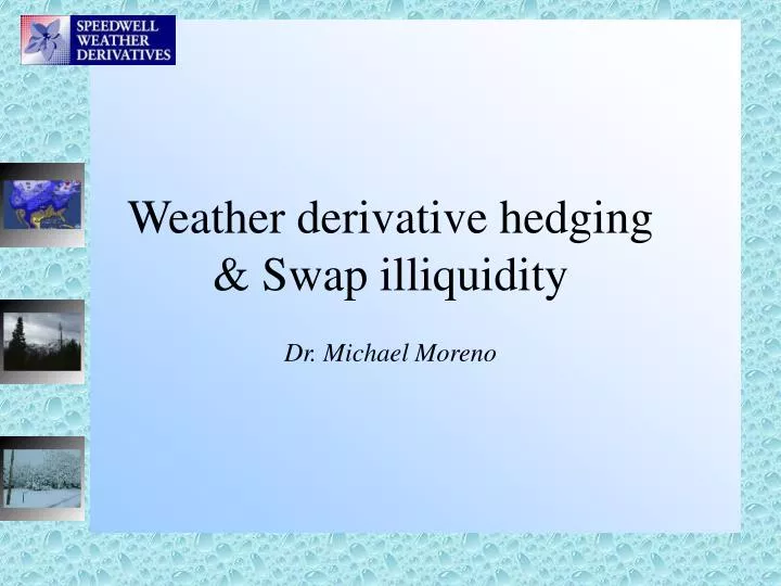 weather derivative hedging swap illiquidity