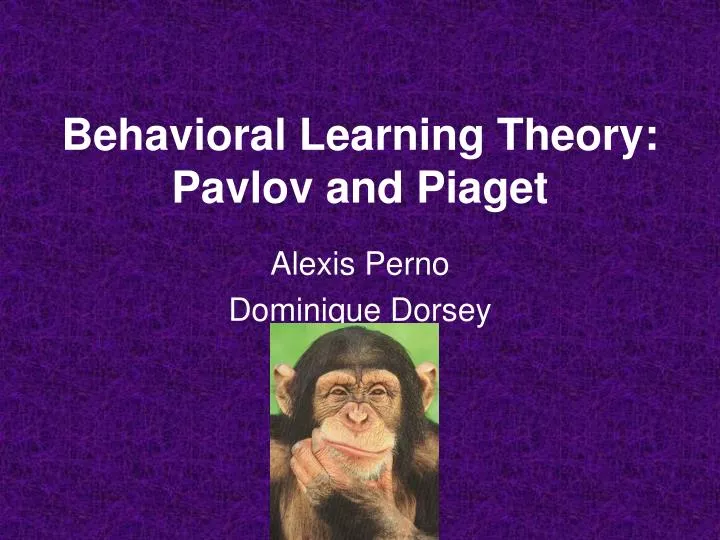 behavioral learning theory pavlov and piaget