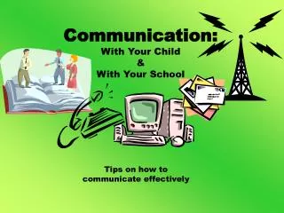 Communication: With Your Child &amp; With Your School