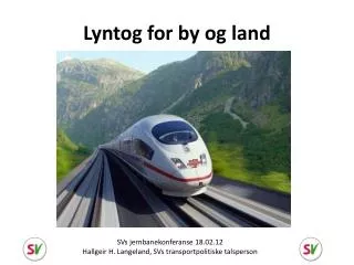 lyntog for by og land