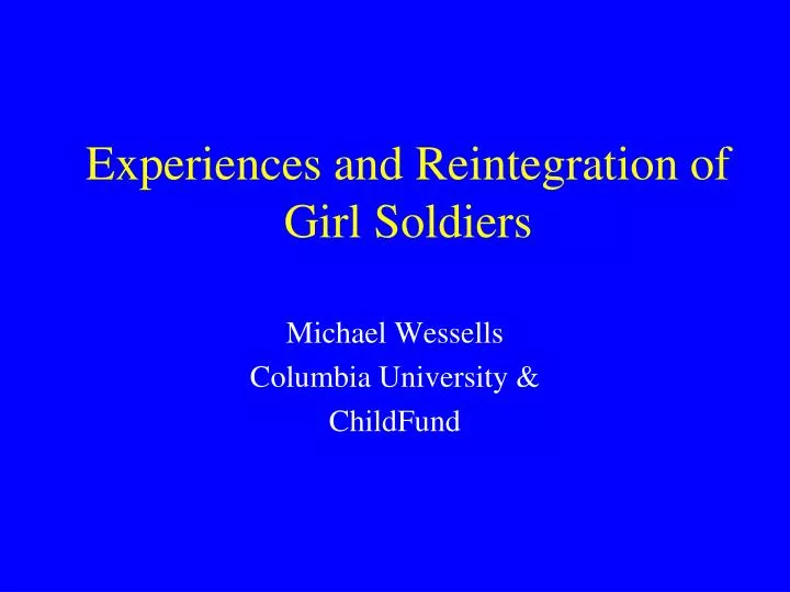 experiences and reintegration of girl soldiers