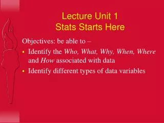 Lecture Unit 1 Stats Starts Here