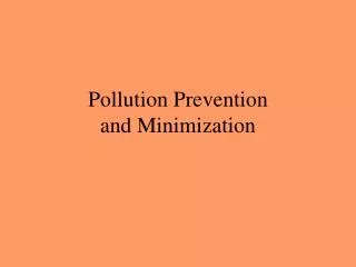 Pollution Prevention and Minimization