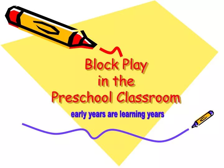 block play in the preschool classroom