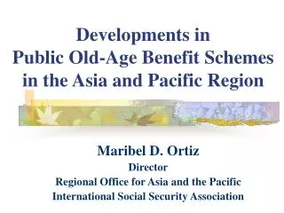 Developments in Public Old-Age Benefit Schemes in the Asia and Pacific Region