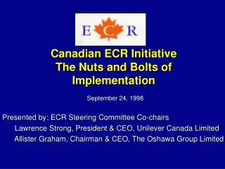 Canadian ECR Initiative The Nuts and Bolts of Implementation