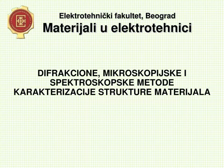 difrakcione mikroskop ij ske i spektroskopske metode karakterizacije strukture materijala