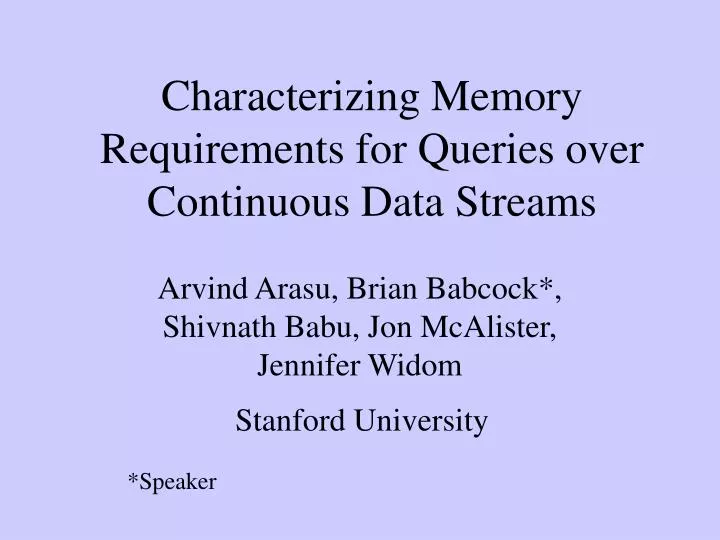characterizing memory requirements for queries over continuous data streams