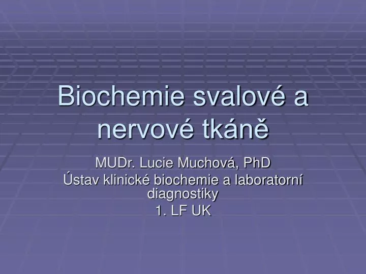 biochemie svalov a nervov tk n