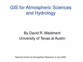 GIS for Atmospheric Sciences and Hydrology