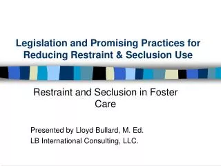 Legislation and Promising Practices for Reducing Restraint &amp; Seclusion Use