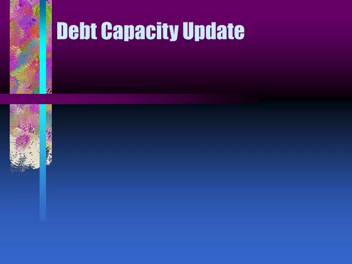 debt capacity update