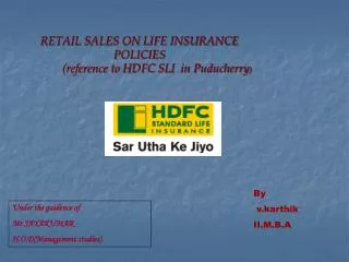 RETAIL SALES ON LIFE INSURANCE POLICIES (reference to HDFC SLI in Puducherry )
