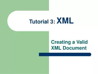 Tutorial 3: XML