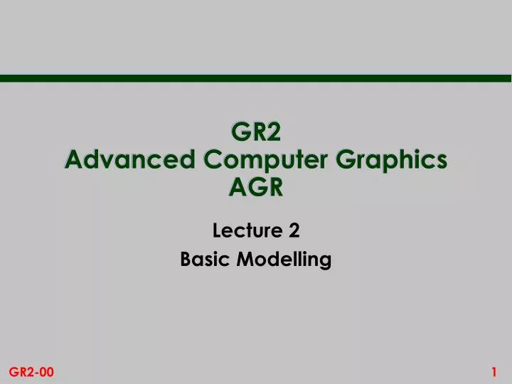 gr2 advanced computer graphics agr