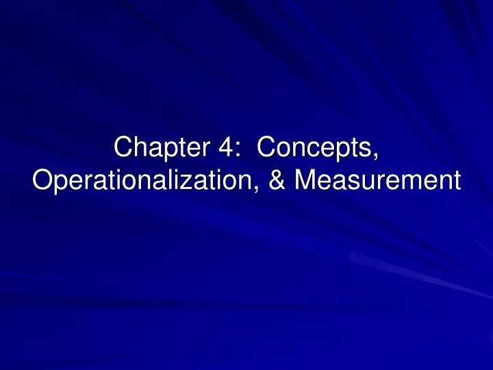 chapter 4 concepts operationalization measurement