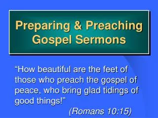Preparing &amp; Preaching Gospel Sermons