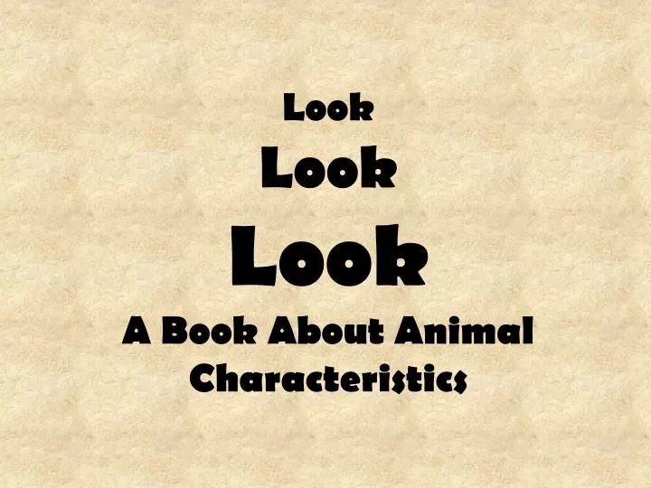 look look look a book about animal characteristics