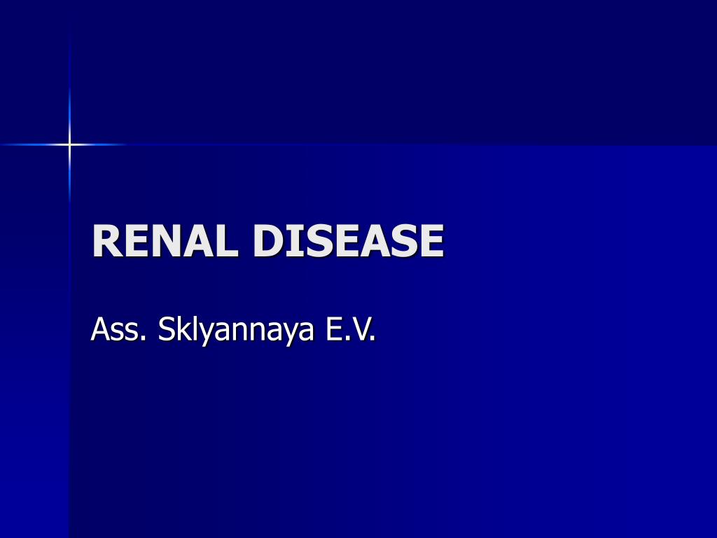 PPT - RENAL DISEASE PowerPoint Presentation, free download - ID:826924