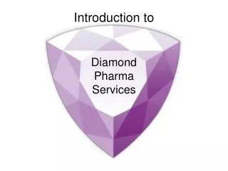 Introduction to Diamond Pharma Services
