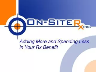 Adding More and Spending Less in Your Rx Benefit