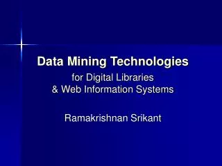 Data Mining Technologies for Digital Libraries &amp; Web Information Systems