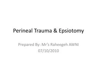 Perineal Trauma &amp; Epsiotomy
