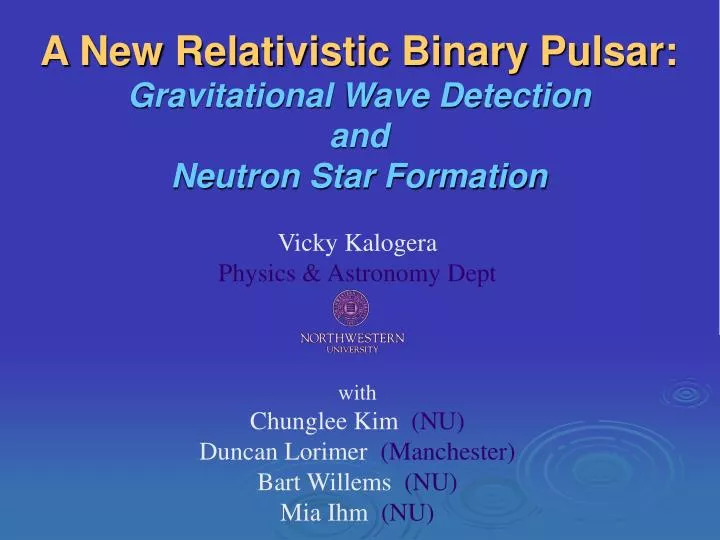 a new relativistic binary pulsar gravitational wave detection and neutron star formation