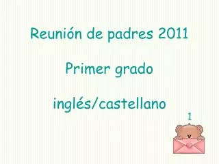 Reunión de padres 2011 Primer grado inglés/castellano