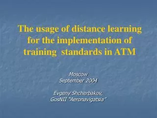 The usage of distance learning for the implementation of training standards in ATM