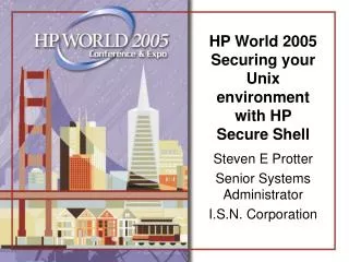 HP World 2005 Securing your Unix environment with HP Secure Shell