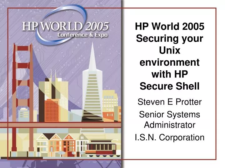 hp world 2005 securing your unix environment with hp secure shell