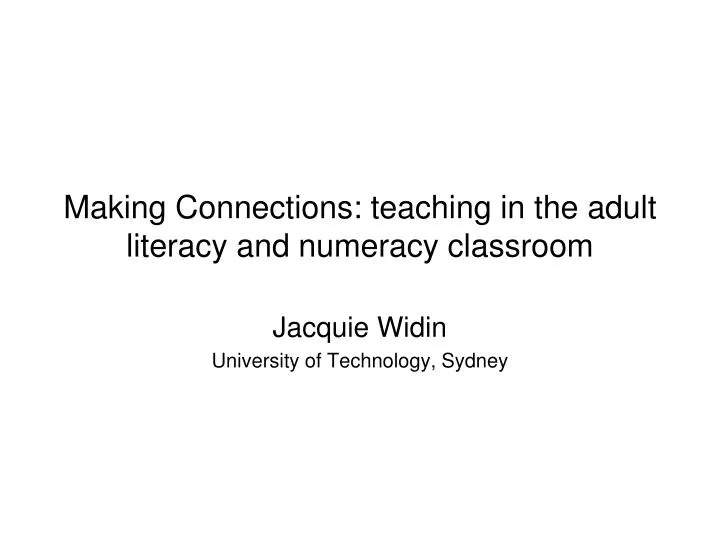 making connections teaching in the adult literacy and numeracy classroom