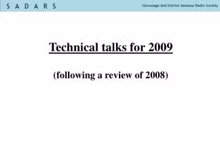 Technical talks for 2009 (following a review of 2008)