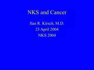 NKS and Cancer