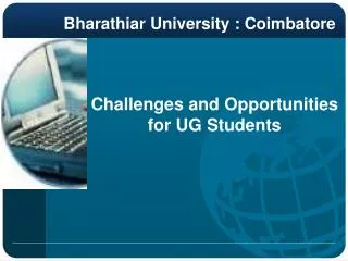 Challenges and Opportunities for UG Students