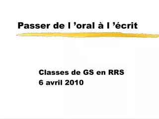 Passer de l ’oral à l ’écrit