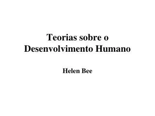 Teorias sobre o Desenvolvimento Humano