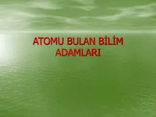 atomu bulan b l m adamlari