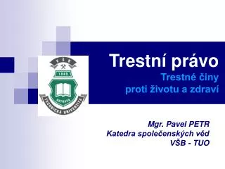 Trestní právo Trestné činy proti životu a zdraví