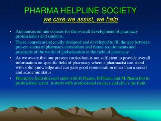 PHARMA HELPLINE SOCIETY we care,we assist, we help