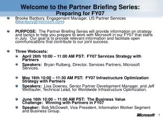 Welcome to the Partner Briefing Series: Preparing for FY07