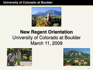 New Regent Orientation University of Colorado at Boulder March 11, 2009
